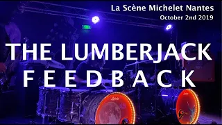 THE LUMBERJACK FEEDBACK Live Full Concert 4K @ La Scène Michelet Nantes October 2nd 2019