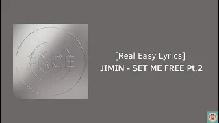 Jimin 'Set Me Free Pt.2' Lyrics || [Real Easy Lyrics]