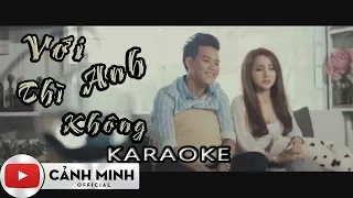 KARAOKE Với Anh Thì Không - Cảnh Minh FULL HD