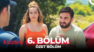 Kısmet 6. Bölüm Özet