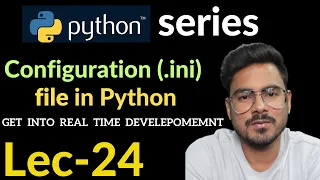 configuration file handling in python | Lec-24