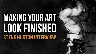Making Your Art Look Finished ft. Steve Huston
