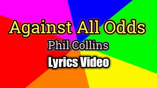 Against All Odds (Lyrics Video) - Phil Collins
