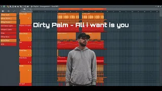 Dirty Palm x Connor Ross - ID (All I Want Is You) Fl Studio Remake [Free FLP]