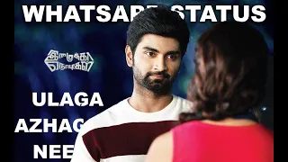 Imaikkaa Nodigal whatsapp status 💕 Ulaga azhagiye neeya Song 👑 Hiphop Tamizha😎 Raashi Khanna😍Atharva