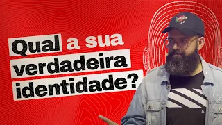 QUAL A SUA VERDADEIRA IDENTIDADE? - Douglas Gonçalves