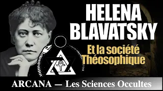 Helena Blavatsky - Histoire de l’Occultisme