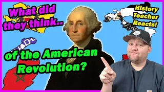 How Each Major Nation Reacted to American Independence | Fire of Learning | History Teacher Reacts