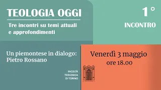 Teologia oggi - Un piemontese in dialogo: Pietro Rossano (3 maggio 2024)