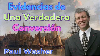 Evidencias de Una Verdadera Conversión - Paul Washer Sermons