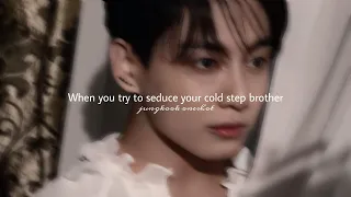 𝐉.𝐉𝐊 𝐨𝐧𝐞𝐬𝐡𝐨𝐭 - When you try to seduce your cold step brother #btsff