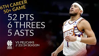 Devin Booker 52 pts 6 threes 5 asts vs Pelicans 23/24 season