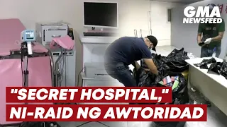 "Secret Hospital,” ni-raid ng awtoridad | GMA News Feed