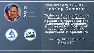 Rep. Sanford Bishop's Opening Remarks for House Agriculture Appropriations Hearing with USDA OIG