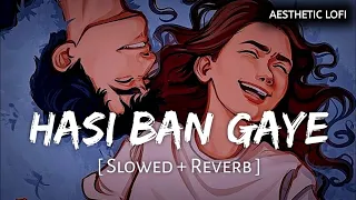 Hasi Ban Gaye_(Slowed & Reverb)_Hamari Adhuri Kahani | Emraan Hashmi  @LOFI-World1030@LofiGirl