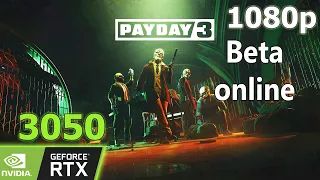 Payday 3 Beta Online | RTX 3050 + i3 10100 | 1080p Ultra Settings 2023