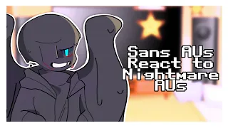 Sans AUs react to Nightmare AUs | Undertale AUs / GC