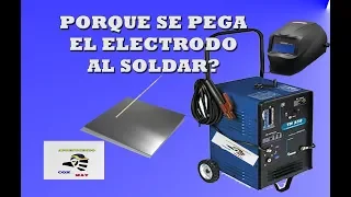 Porque se pega el electrodo al  soldar