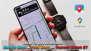 How to Get Directions Using Google Maps & Petal Maps on Huawei Watch GT