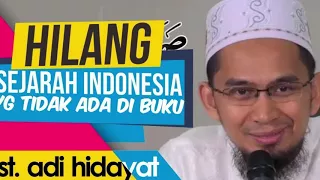 Ust  Adi Hidayat Bongkar Sejarah Indonesia yang DIHILANG KAN di Buku Sejarah