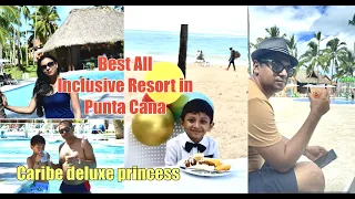 Caribe Deluxe Princess || All Inclusive Resort in Punta Cana