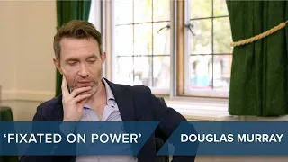 'Fixated On Power' | Douglas Murray | #CLIP