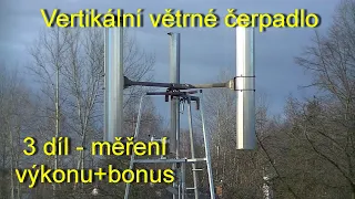 Vertikální větrné čerpadlo - 3 díl, měření výkonu + bonus