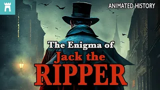 Jack the Ripper - The Shocking Truth Behind History's Most Notorious Killer - Animated History