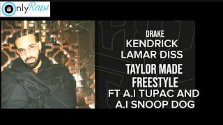 Drake "Taylor made freestyle" (Official Kendrick Lamar diss) Lyrics ft A.i Tupac and Ai Snoop Dogg