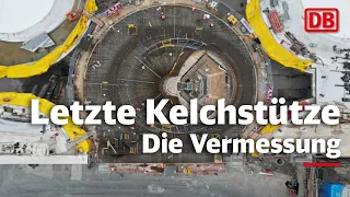 Die Vermessung der letzten Kelchstütze bei Stuttgart 21