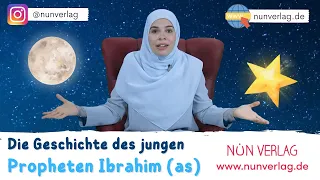 Die Geschichte des jungen Propheten Ibrahim (as) - Kindergeschichten nach Quran und Sunna