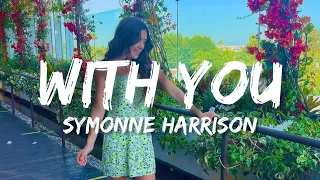 Symonne Harrison & Nick Bencivengo - With You ( Lyrics Video )