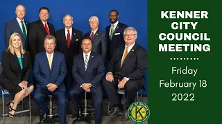 Kenner City Council Meeting 02/18/22