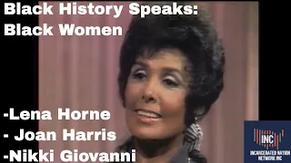 Black History Speaks: Black Women -Nikki Giovanni-Lena Horne -  Joan Harris