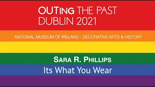 OUTing the Past Dublin 2021 - It’s What You Wear