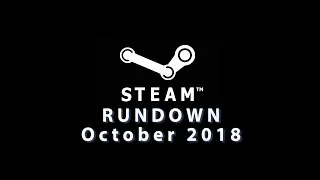 The Steam Rundown - October 2018