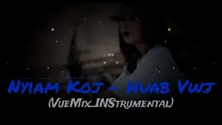 Nyiam Koj - Huab Vwj (VueMix_INStrumental) *FREE BEAT*