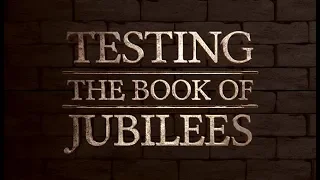 Testing the Book of Jubilees - 119 Ministries