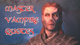Master Vampire Quotes. Skyrim Anniversary Edition