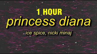 [1 HOUR] Ice Spice & Nicki Minaj - Princess Diana (Lyrics)