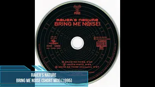 Raver's Nature ‎– Bring Me Noise (Short Mix) [1995]