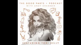 Andy Grammer - The Good Parts Podcast with Tori Kelly