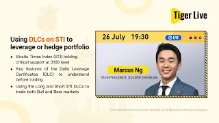 Tiger Live: Using DLCs on STI to Leverage or Hedge Portfolio