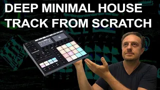 Deep minimal house track from scratch on the Maschine MK3