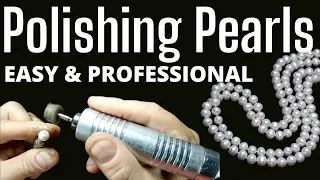 POLISH PEARLS Easy  Professional Way  Make Your Pearls Look Better / Refurbish Worn Pearls