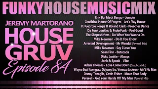 HOUSE GRUV 84 😎 Funky House Music DJ MIX 😎 #housemusic - DJ Jeremy Martorano