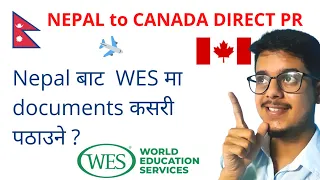 How to send documents to WES from Nepal?  | Nepal to Canada PR process
