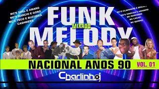 FUNK MELODY NACIONAL ANOS 90 MIXADO CHARLINHO DJ