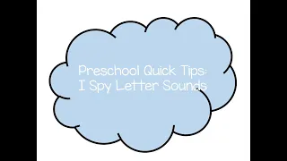 Quick Tips for Preschool: I Spy with Letter Sounds