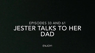 C2 E 33&61: Jester Talks to Her Dad